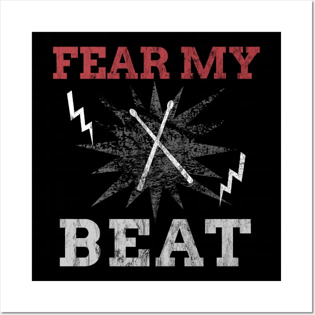 Fear My Beat Loud Heavy Drummer Gift Wall Art by JeZeDe